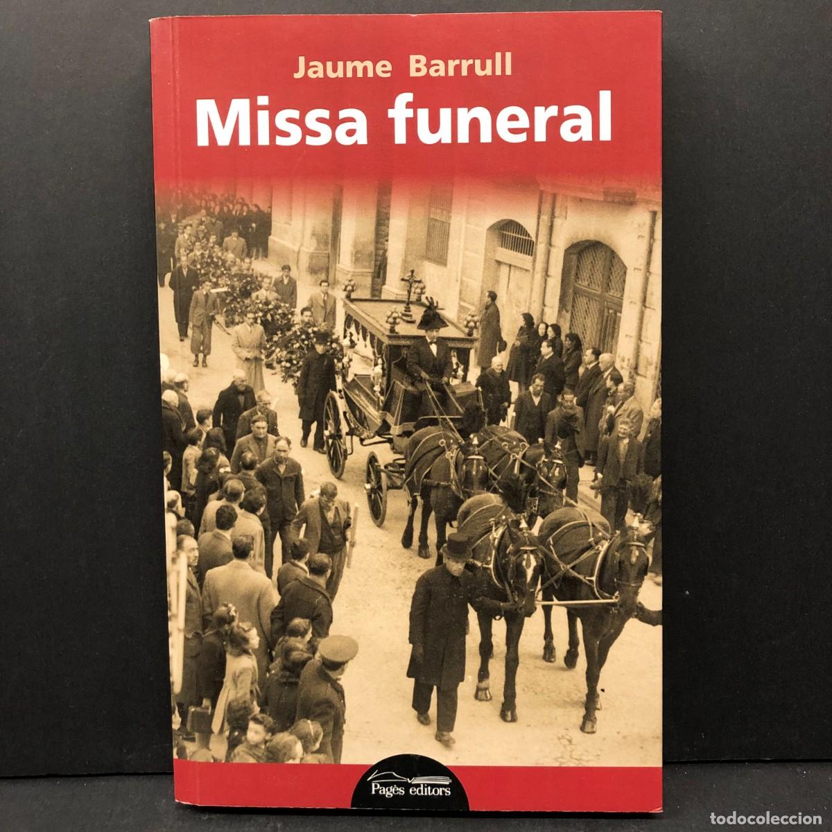 Libros de segunda mano: MISSA FUNERAL - JAUME BARRULL - PAG&Egrave;S EDITORS - 2018 / 4031