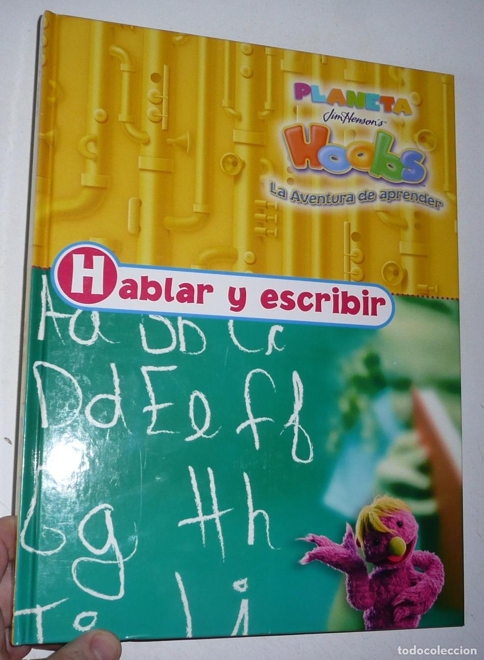 Libros de segunda mano: Planeta Hoobs. Jim Henson. La aventura de aprender. Hablar y escribir (Planeta, 2004)