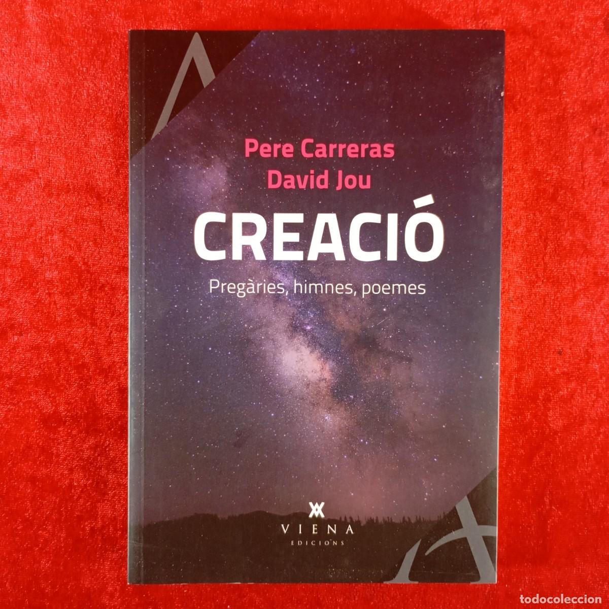 Libros de segunda mano: CREACI&Oacute; - PERE CARRERAS - DAVID JOU - PREG&Agrave;RIES, HIMNES, POEMES - VIENA EDICIONS / 4077