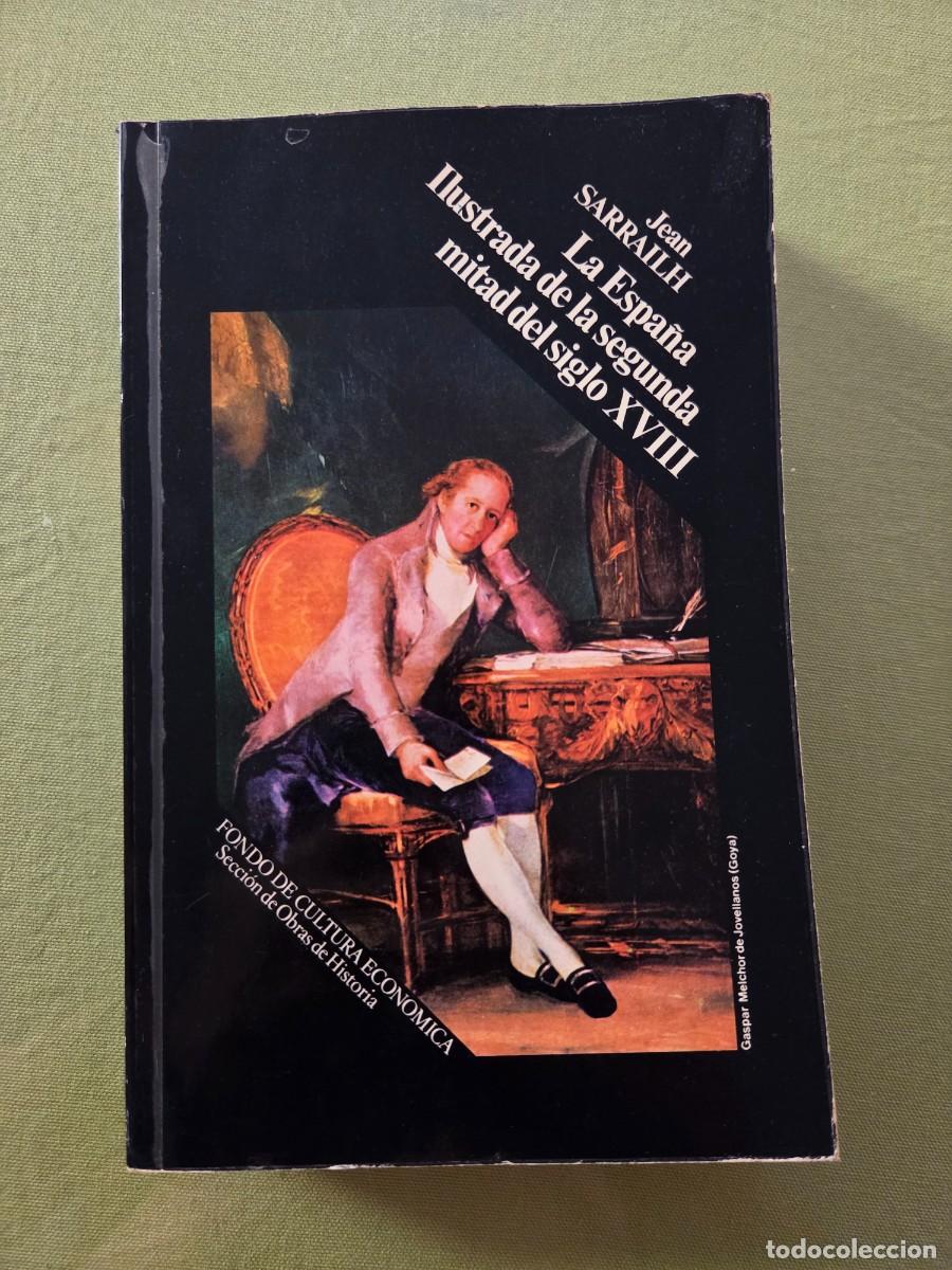 Libros de segunda mano: Jean Sarrailh. La Espa&ntilde;a Ilustrada de la segunda mitad del siglo XVIII.