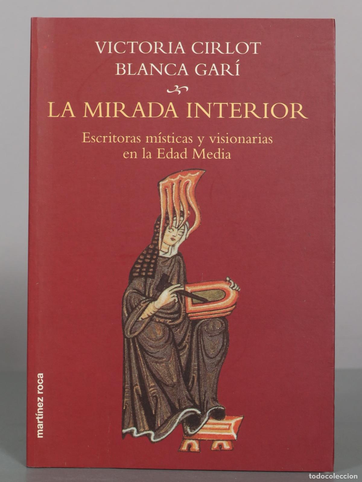 Libros de segunda mano: La mirada interior: Escritoras m&iacute;sticas y visionarias en la Edad Media - Victoria Cirlot, Blanca