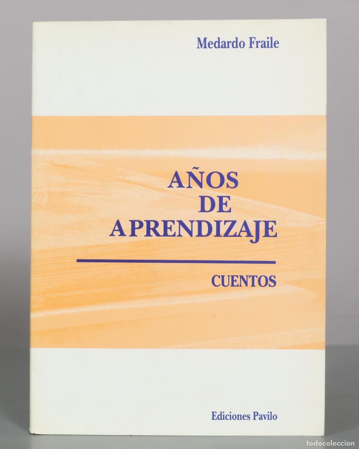 Libros de segunda mano: A&ntilde;os de aprendizaje - Medardo Fraile - Ediciones Pavilo DEDICADO AUTOGRAFO AUTOR