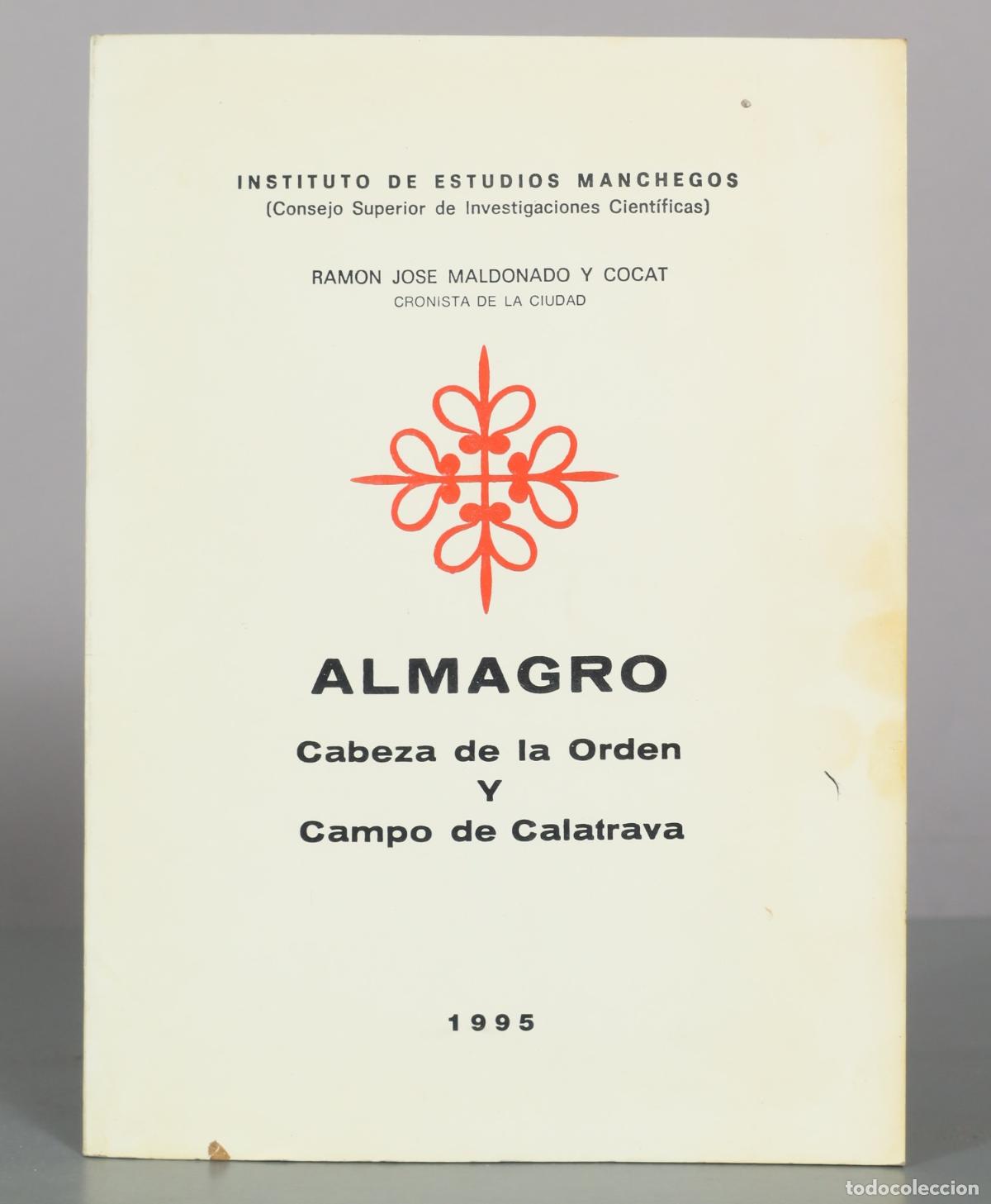 Libros de segunda mano: Almagro: Cabeza de la Orden y Campo de Calatrava - Ram&oacute;n Jos&eacute; Maldonado y DEDICADO AUTOGRAFO AUTOR