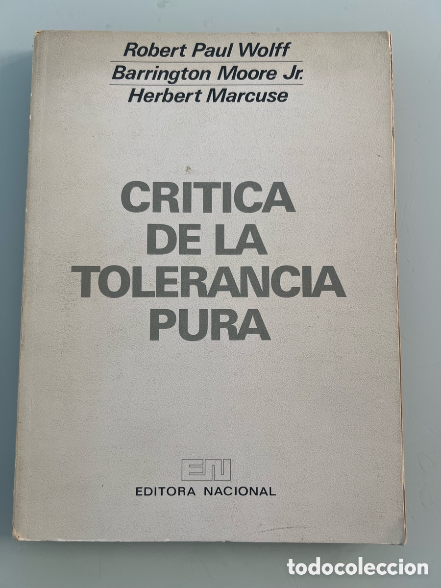 Libros de segunda mano: Critica de la Tolerancia Pura. Robert Paul Wolff. Editora Nacional 1969