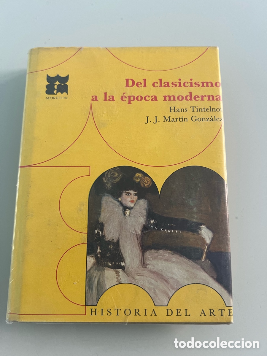 Libros de segunda mano: Del Clasicismo a la epoca moderna. Hans Tintelnot. Historia del Arte. Moreton. Primera Edicion 1967