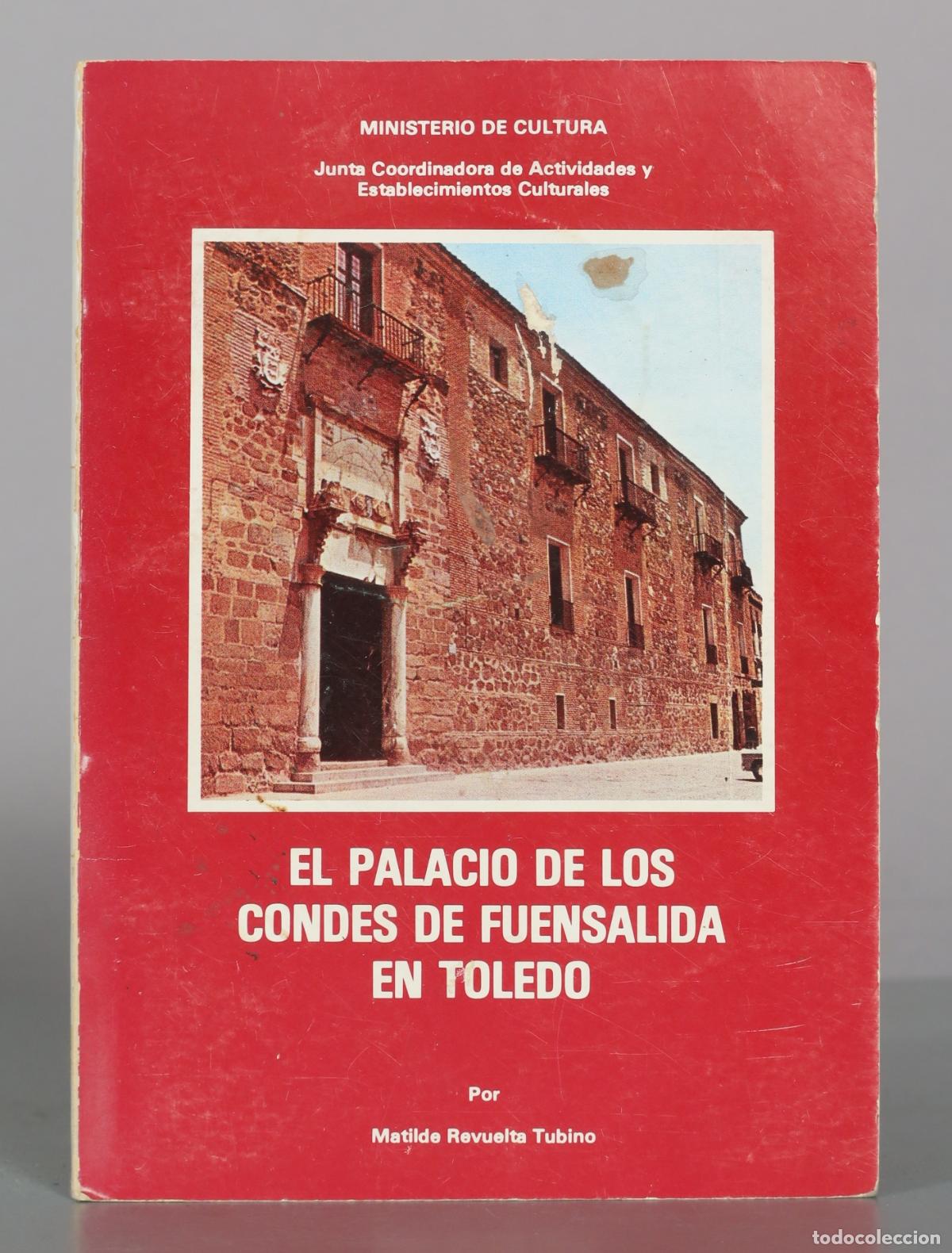 Libros de segunda mano: El Palacio de los Condes de Fuensalida en Toledo - Matilde Revuelta Tubino - Ministerio de Cultura
