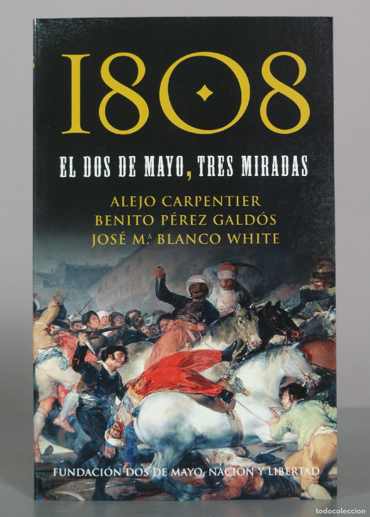 Livres d'occasion: El dos de mayo, tres miradas - Alejo Carpentier, Benito P&eacute;rez Gald&oacute;s, Jos&eacute; Mar&iacute;a Blanco White -