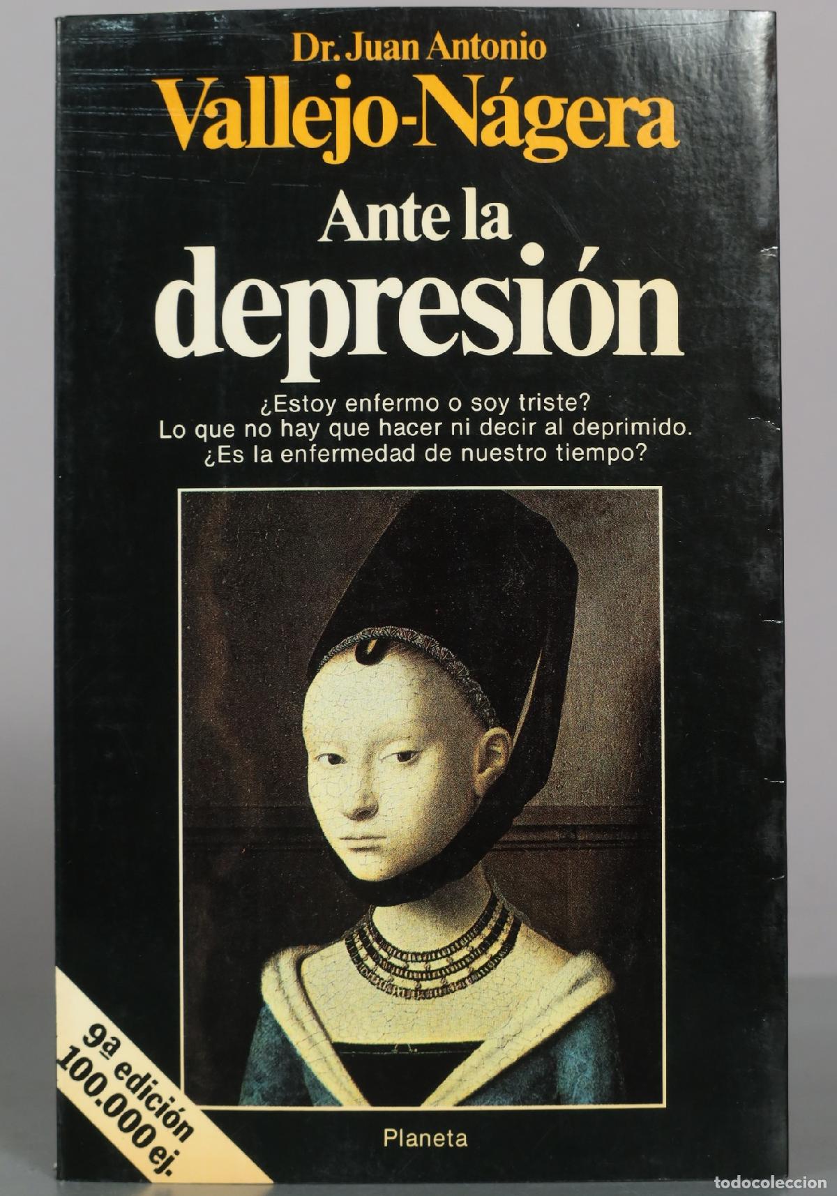 Libros de segunda mano: Ante la depresi&oacute;n - Juan Antonio Vallejo-N&aacute;gera - Editorial Planeta