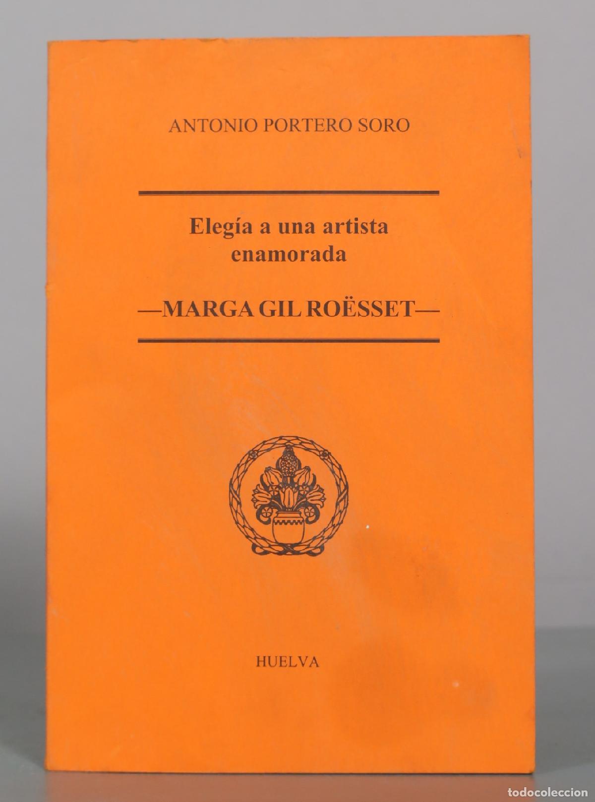 Libros de segunda mano: Eleg&iacute;a a una artista enamorada &mdash;Marga Gil Ro&euml;sset&mdash; - Antonio Portero Soro