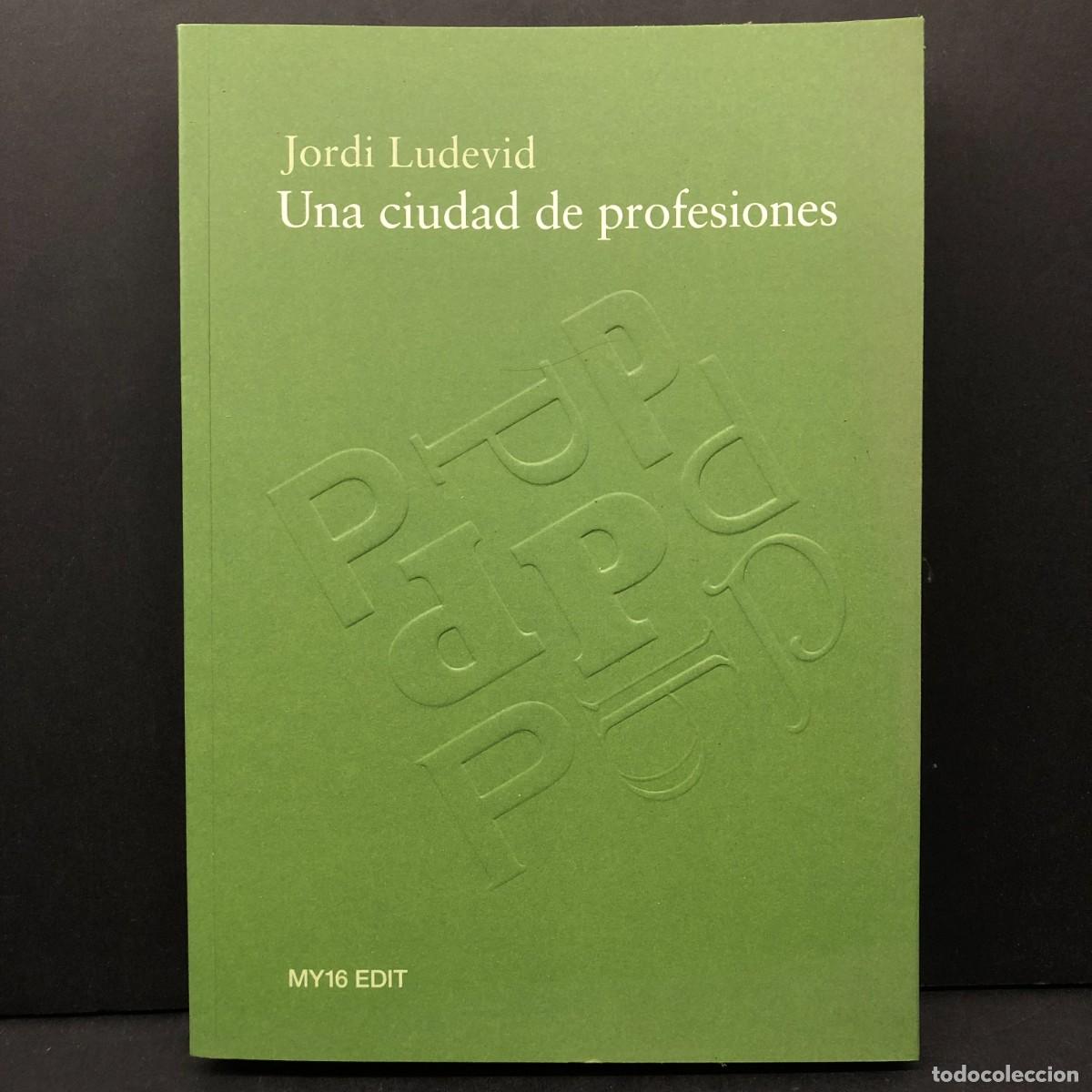 Libros de segunda mano: UNA CIUDAD DE PROFESIONES - JORDI LUDEVID - MY16 EDIT / 4141