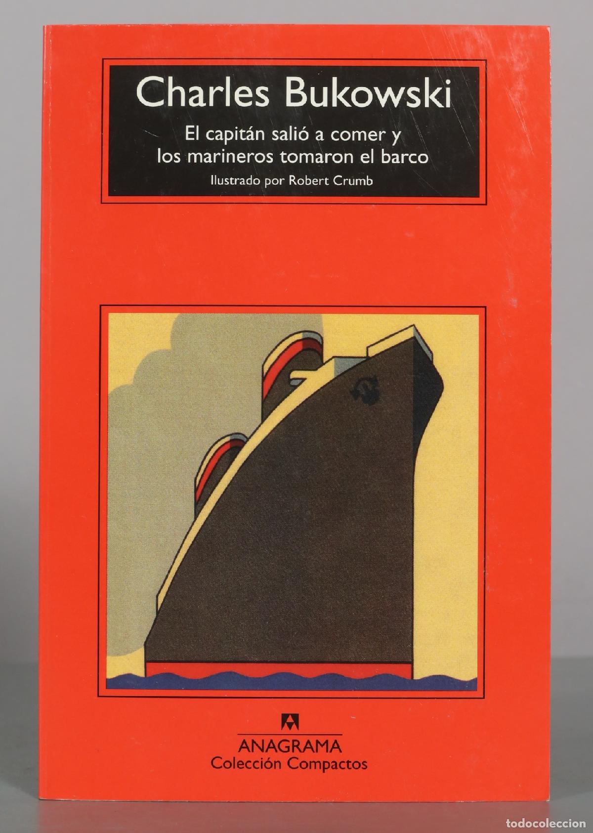 Second hand books: El capit&aacute;n sali&oacute; a comer y los marineros tomaron el barco - Charles Bukowski - Robert Crumb -