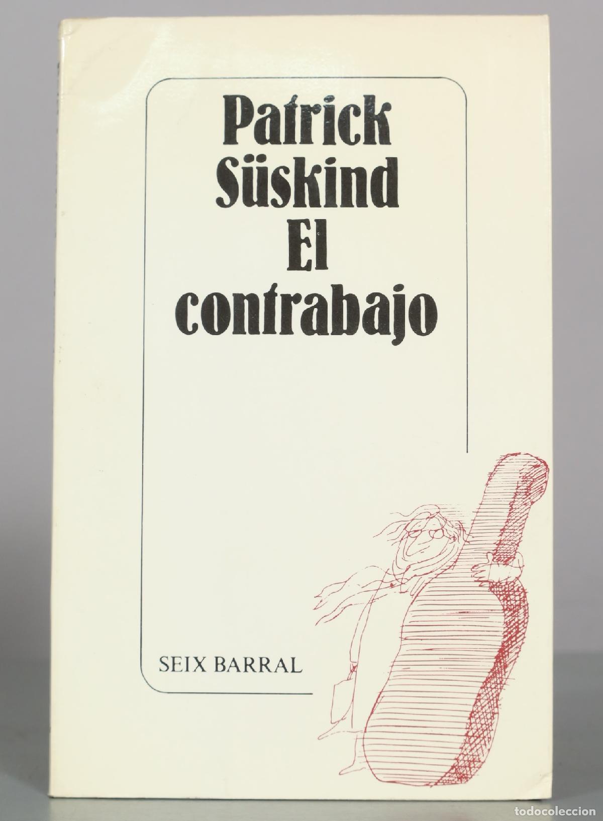 Libros de segunda mano: El contrabajo - Patrick S&uuml;skind - Editorial Seix Barral