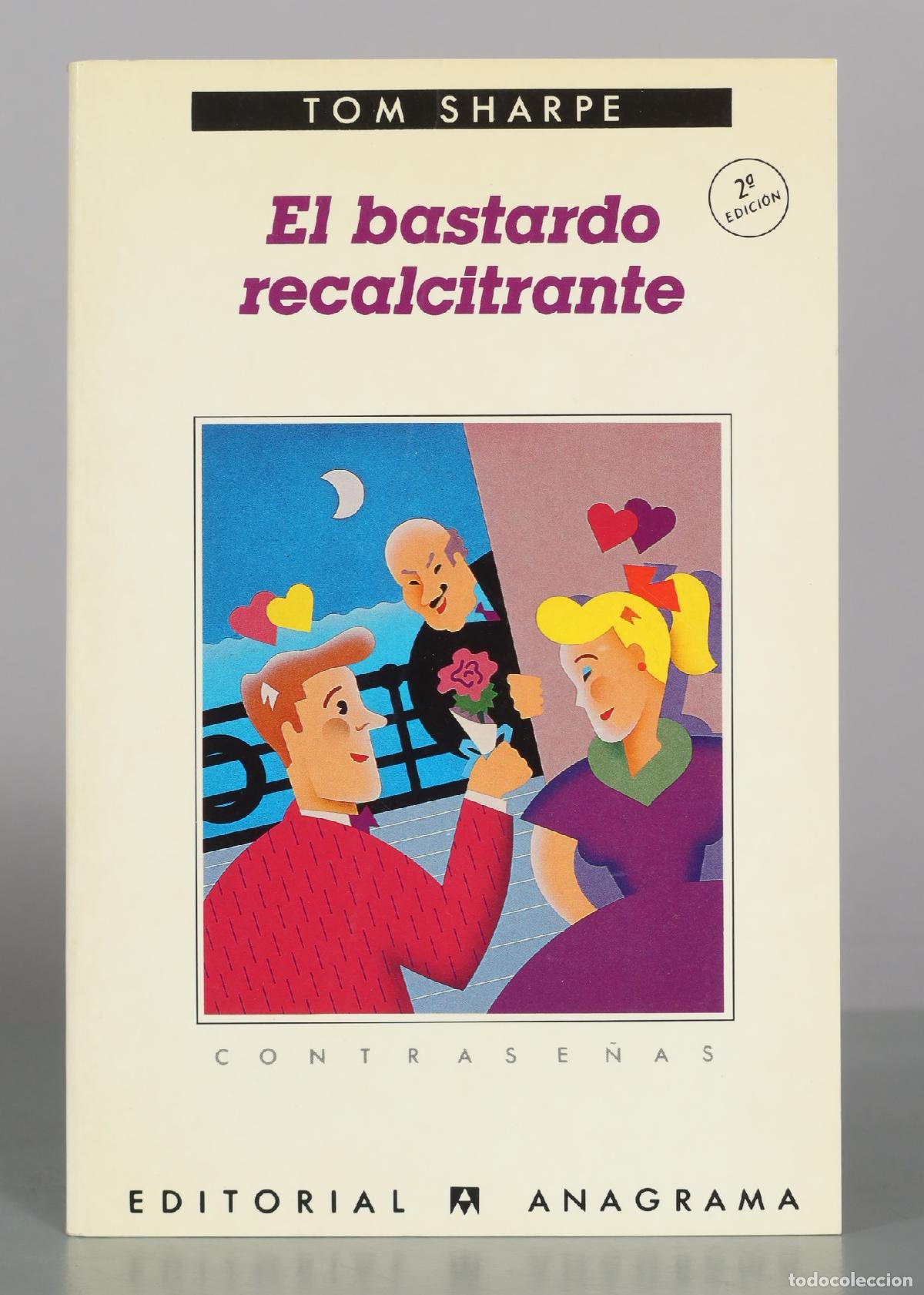 Libros de segunda mano: El bastardo recalcitrante - Tom Sharpe - Editorial Anagrama
