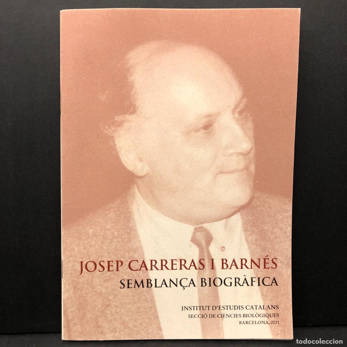Libros de segunda mano: JOSEP CARRERAS I BARN&Eacute;S - SEMBLAN&Ccedil;A BIOGR&Agrave;FICA - INSTITUT D'ESTUDIS CATALANS - 2021 BARCELONA / 4156