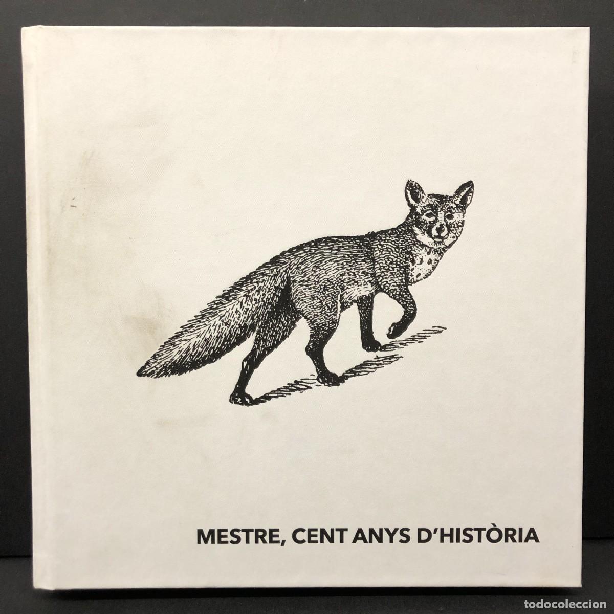 Libros de segunda mano: MESTRE, CENT ANYS D'HIST&Ograve;RIA - 1921-2021 - LLIBRE EDICI&Oacute; LIMITADA - CENTENARI - DEDICAT / 4174