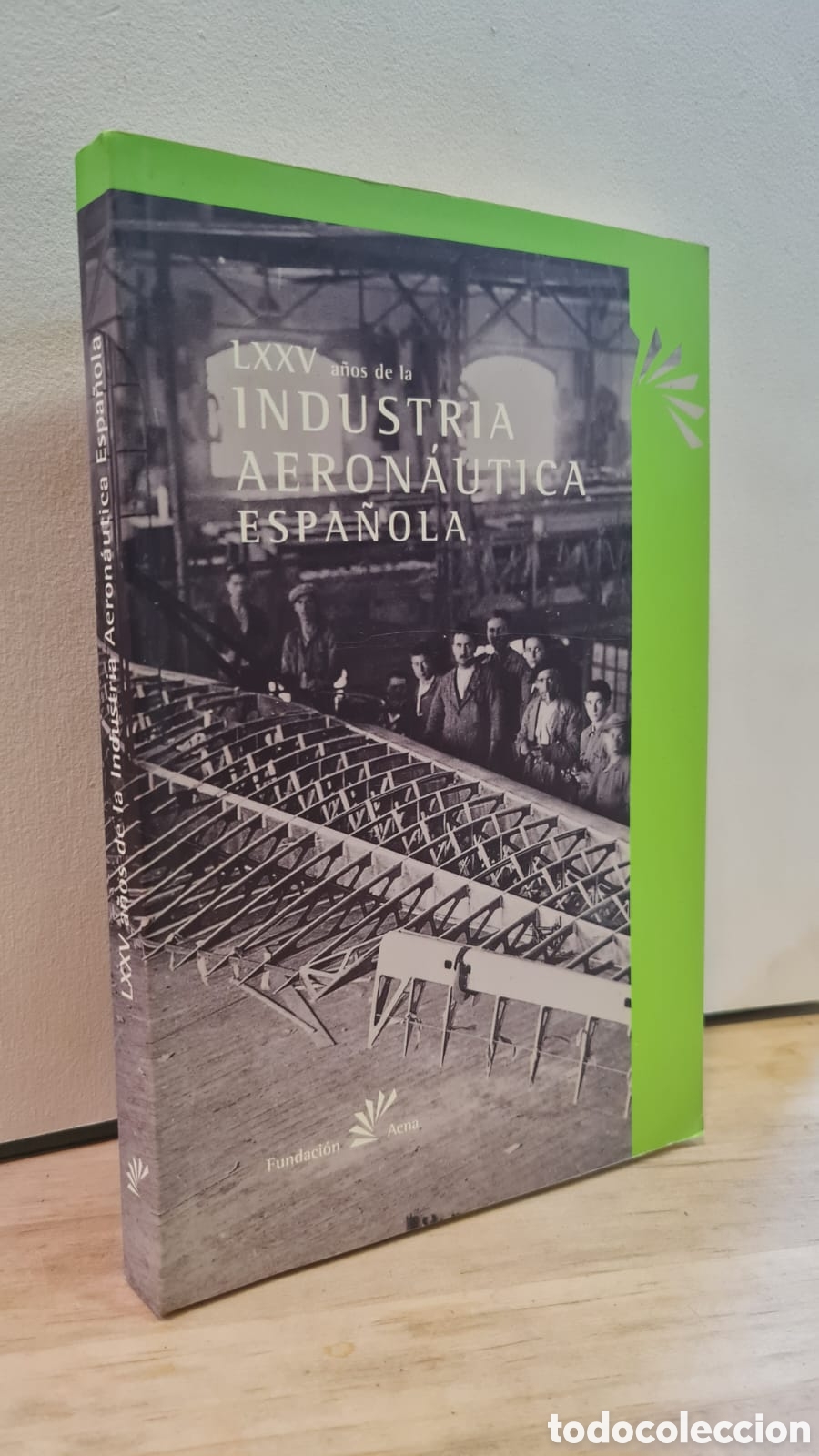 Livres d'occasion: LXXV a&ntilde;os de la industria aeron&aacute;utica espa&ntilde;ola - VV. AA.