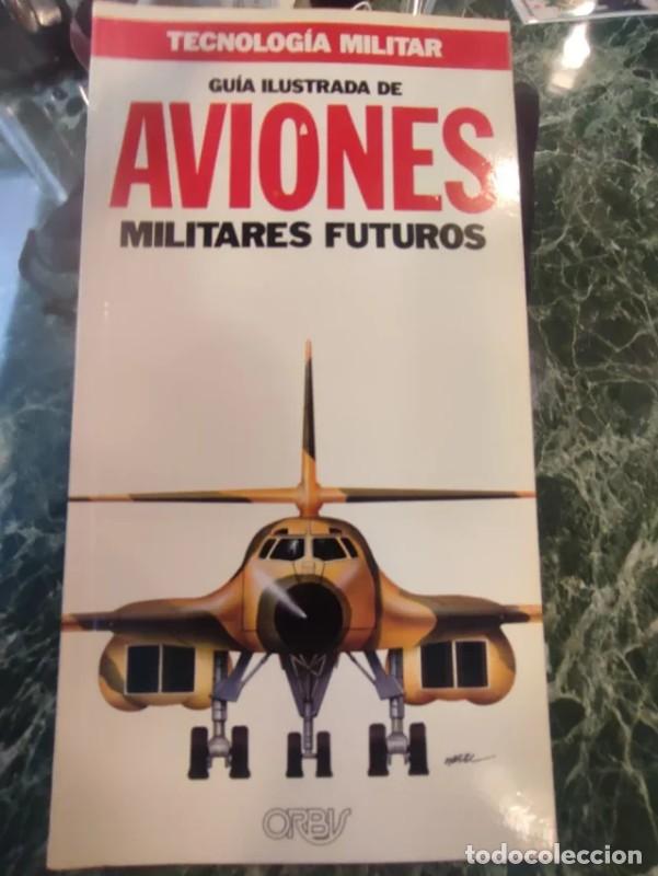 Libros de segunda mano: Guia Ilustrada de Aviones militares futuro - Varios - Ediciones Orbis - Tecnolog&iacute;a Militar, N&ordm; 18