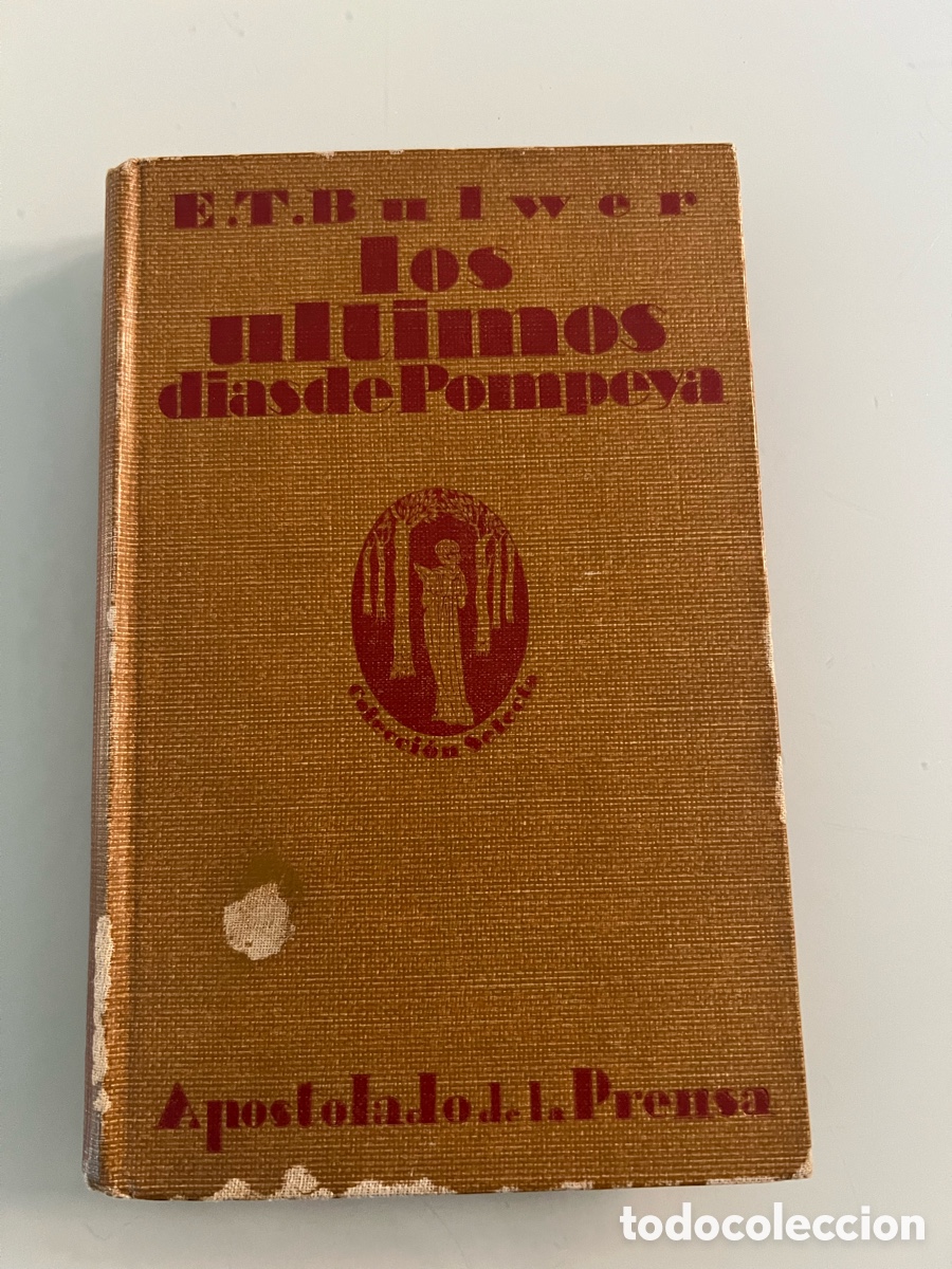 Libros de segunda mano: Los ultimos dias de pompeya. N&ordm; 1. E.T. B. Ulwer. Coleccion selecta. Primera Edicion 1923