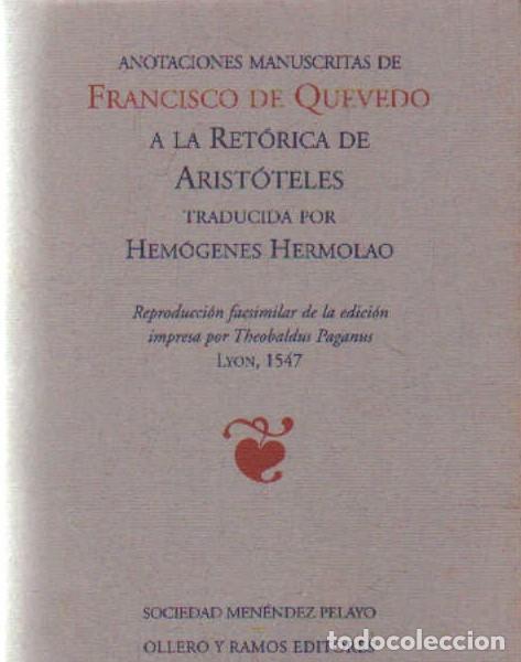 Libros de segunda mano: ANOTACIONES MANUSCRITAS DE FRANCISCO DE QUEVEDO A LA RET&Oacute;RICA DE ARIST&Oacute;TELES. A-FACSIMIL-362