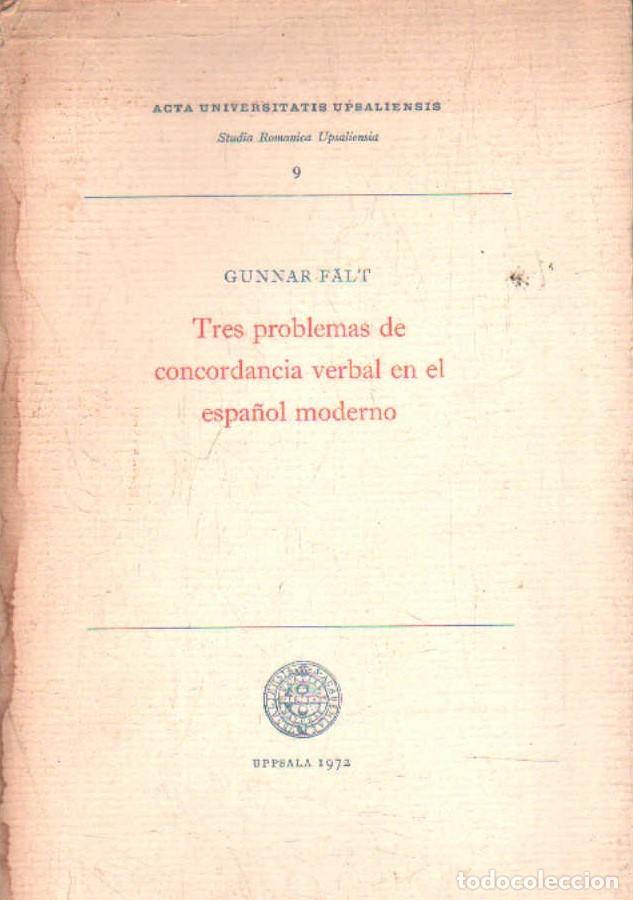 Libros de segunda mano: TRES PROBLEMAS DE CONCORDANCIA VERBAL EN EL ESPA&Ntilde;OL MODERNO. FALT, GUNNAR. A-GRA-248