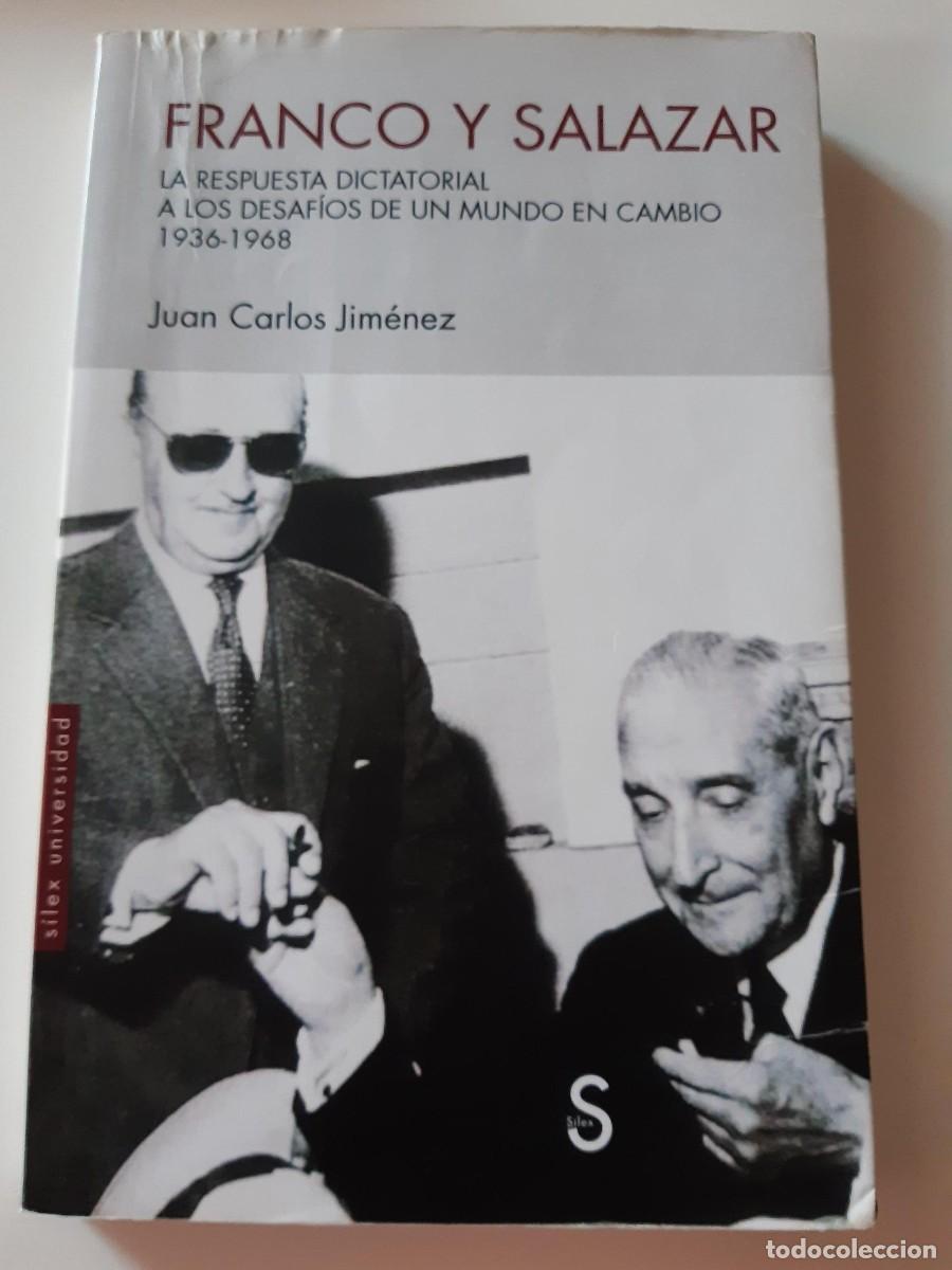 Libros de segunda mano: Franco y Salazar: La respuesta dictatorial a los desaf&iacute;os de un mundo en cambio JUAN CARLOS JIMENEZ