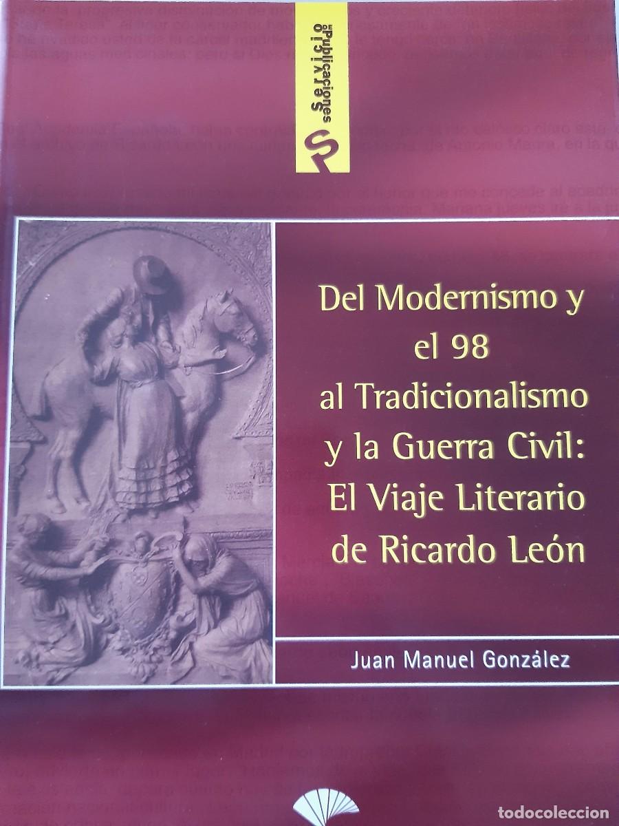 Libros de segunda mano: Del Modernismo y el 98 al Tradicionalismo y la Guerra Civil: El Viaje Literario de Ricardo Le&oacute;n