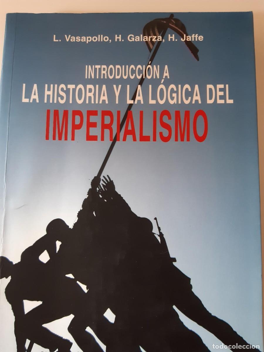 Libros de segunda mano: Introducci&oacute;n a la historia y la l&oacute;gica del imperialismo. L. Vasapollo, H. Galarza, H. Jaffe