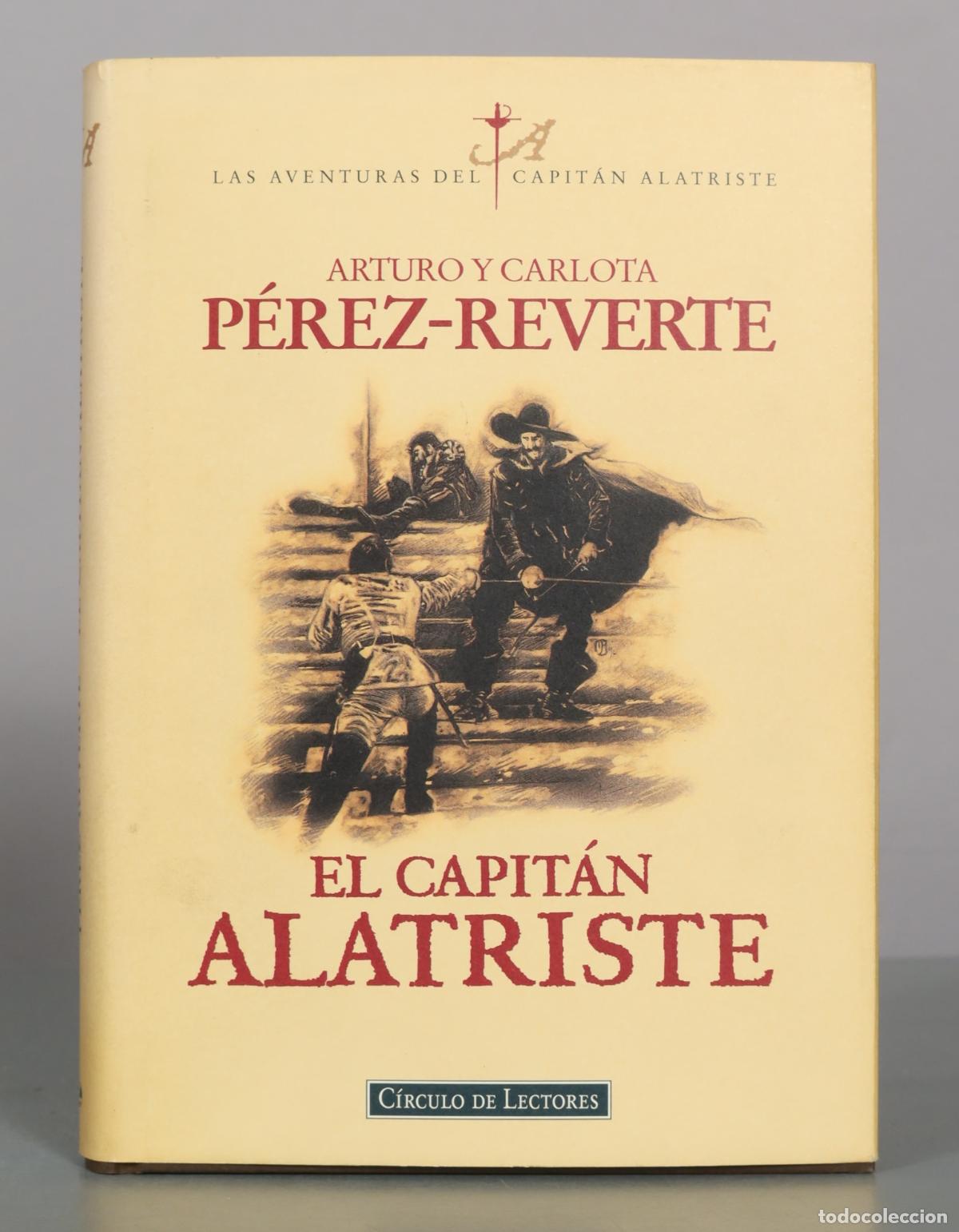 Libros de segunda mano: El capit&aacute;n Alatriste - Arturo y Carlota P&eacute;rez-Reverte - C&iacute;rculo de Lectores