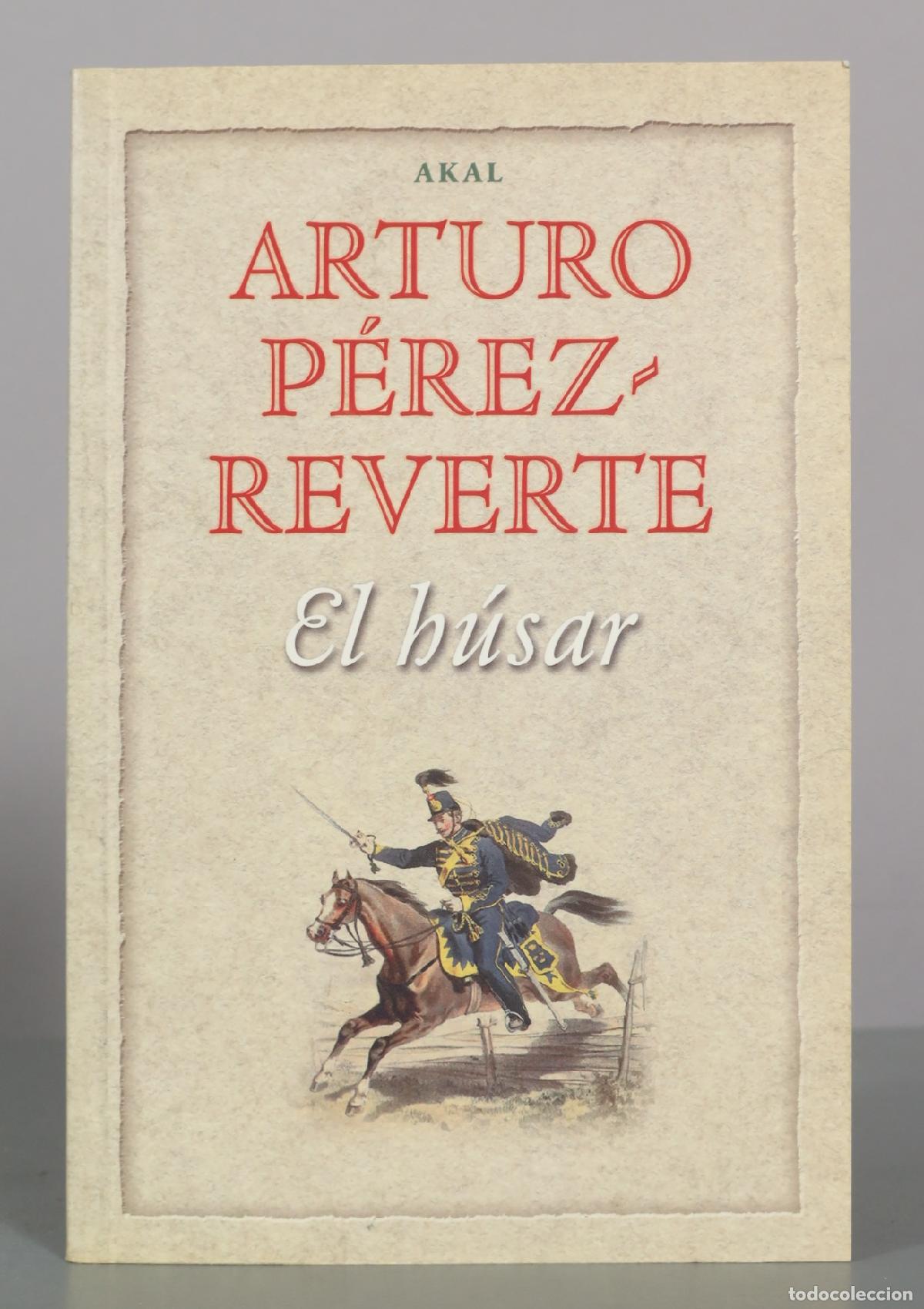 Libros de segunda mano: El h&uacute;sar - Arturo P&eacute;rez-Reverte - Akal