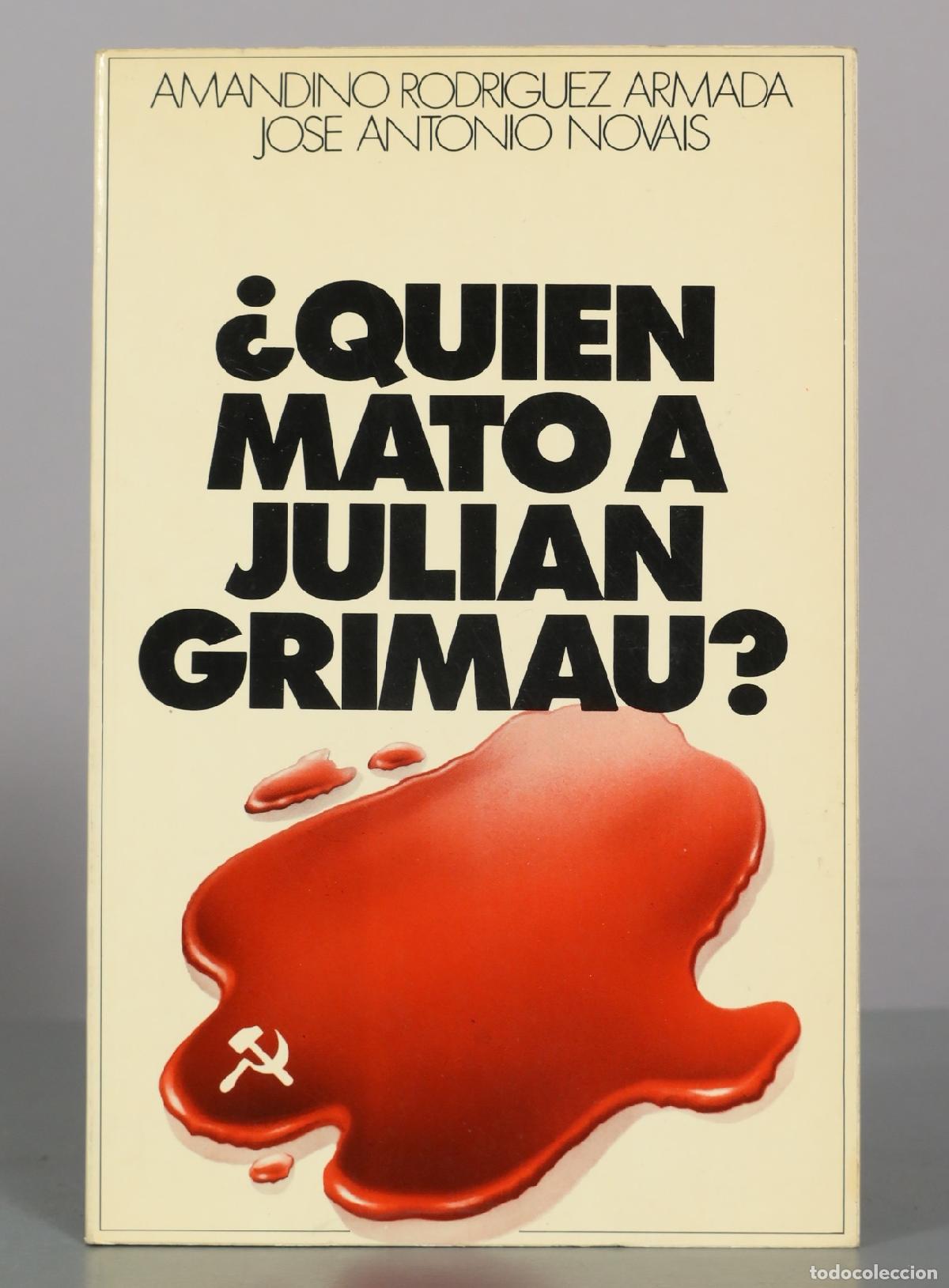 Libros de segunda mano: &iquest;Qui&eacute;n mat&oacute; a Juli&aacute;n Grimau? - Amandino Rodr&iacute;guez Armada, Jos&eacute; Antonio Novais