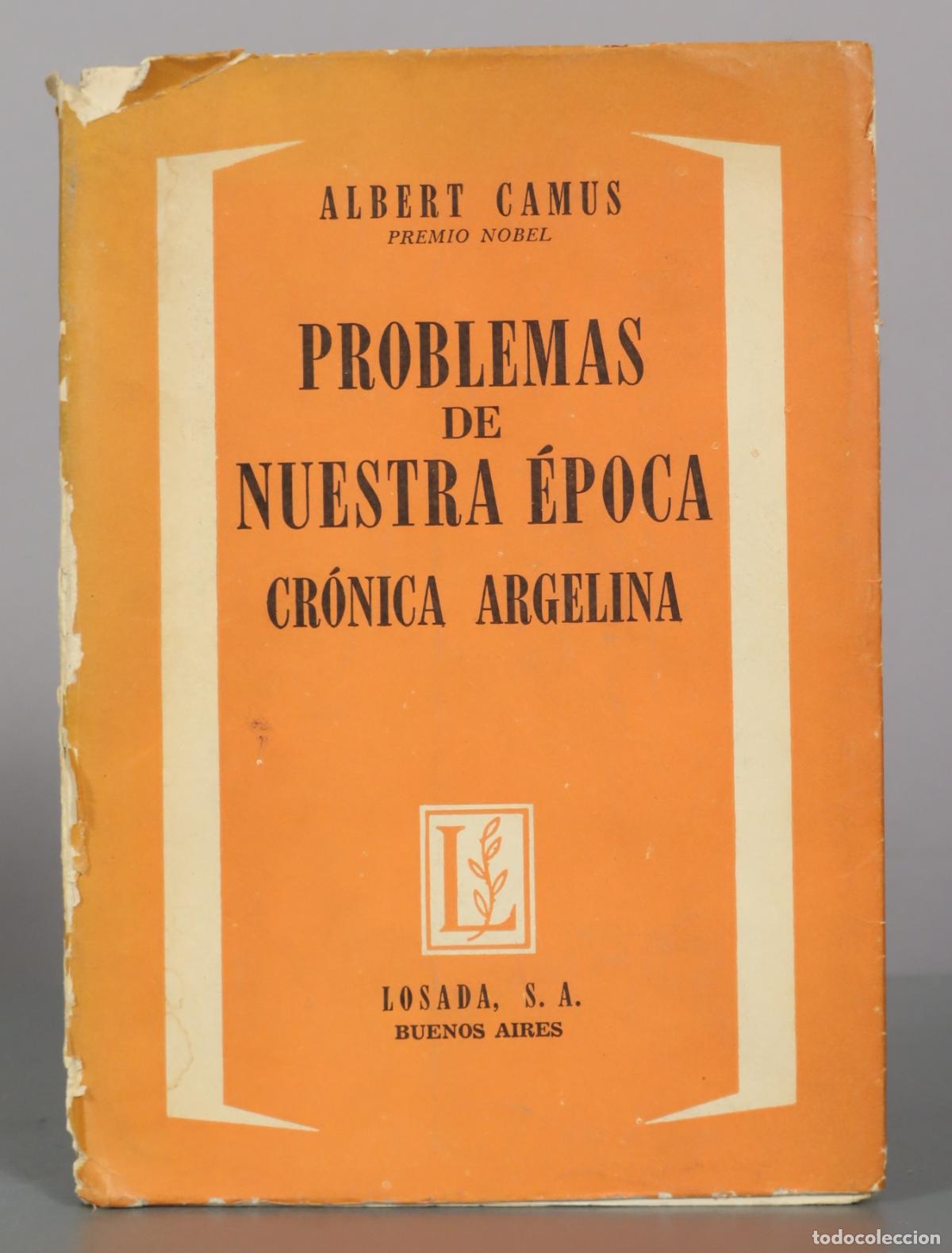 Libros de segunda mano: Problemas de nuestra &eacute;poca: Cr&oacute;nica Argelina - Albert Camus - Editorial Losada