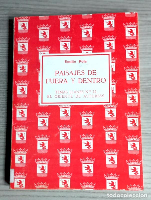 Libros de segunda mano: PAISAJES DE FUERA Y DENTRO - EMILIO POLA - EDIT. EL ORIENTE DE ASTURIAS. TEMAS LLANES N&ordm; 24