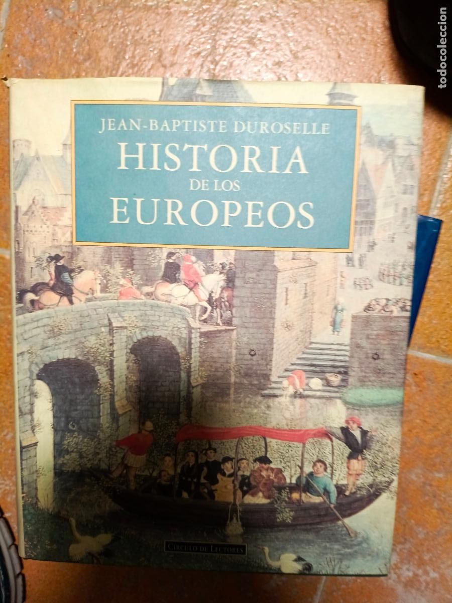 Libros de segunda mano: Jean Baptiste Duroselle Historia de los europeos, C&iacute;rculo de Lectores