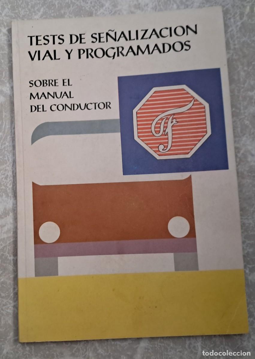 Libros de segunda mano: libro de Tests de se&ntilde;alizaci&oacute;n vial y programados sobre el manual del conductor. ed. fama, 1982.