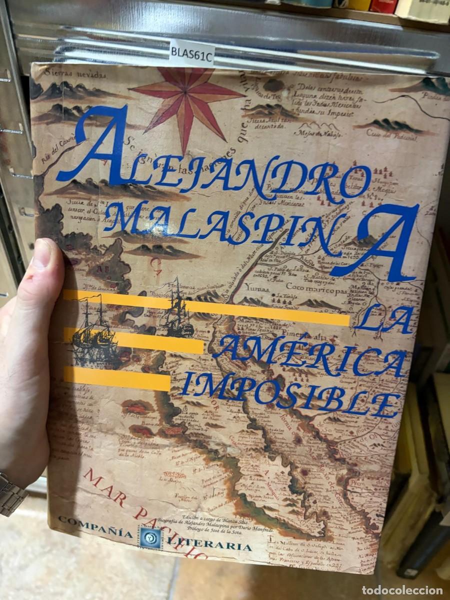 Libros de segunda mano: BLAS61C Alejandro Malaspina, La Am&eacute;rica imposible, Compa&ntilde;&iacute;a Literaria