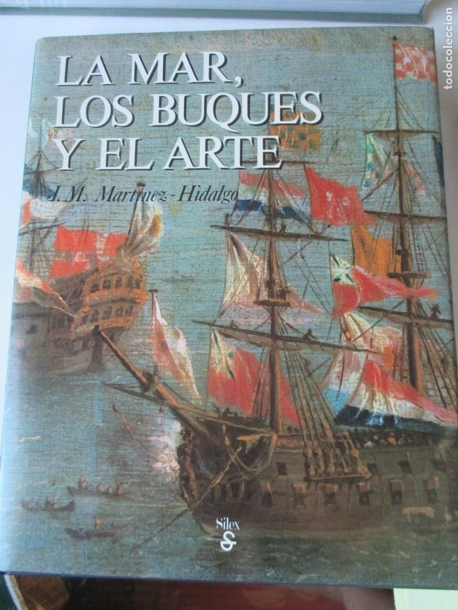 Libros de segunda mano: J.M. MART&Iacute;NEZ-HIDALGO La mar, los buques y el arte W41742
