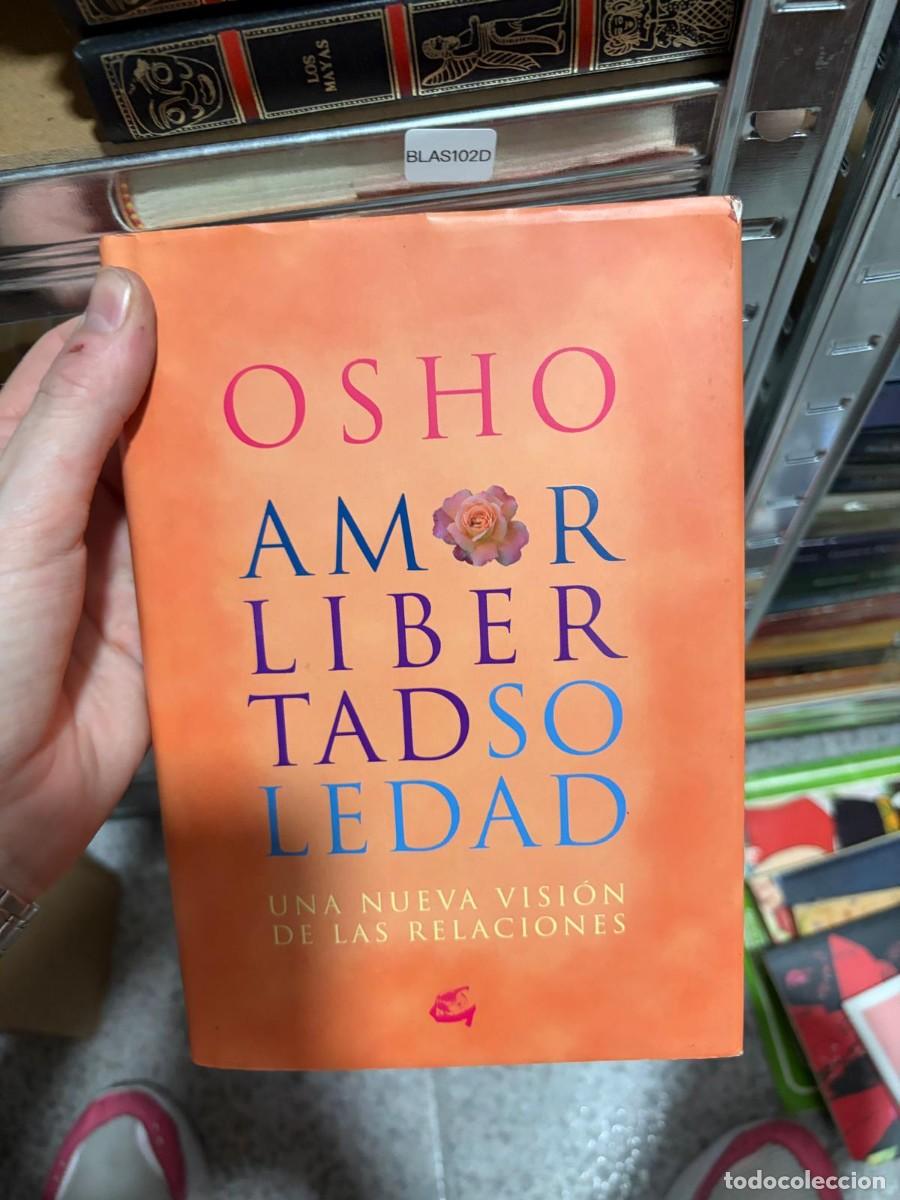 Libros de segunda mano: BLAS102D Osho &mdash; Amor, libertad, soledad. Una nueva visi&oacute;n de las relaciones