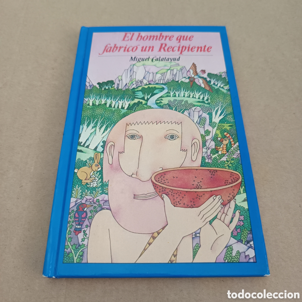 Libros de segunda mano: {&deg;_&deg;} El Hombre Que Fabric&oacute; Un Recipiente, por Miguel Calatayud (Monte de Piedad y Caja de Ahorros).