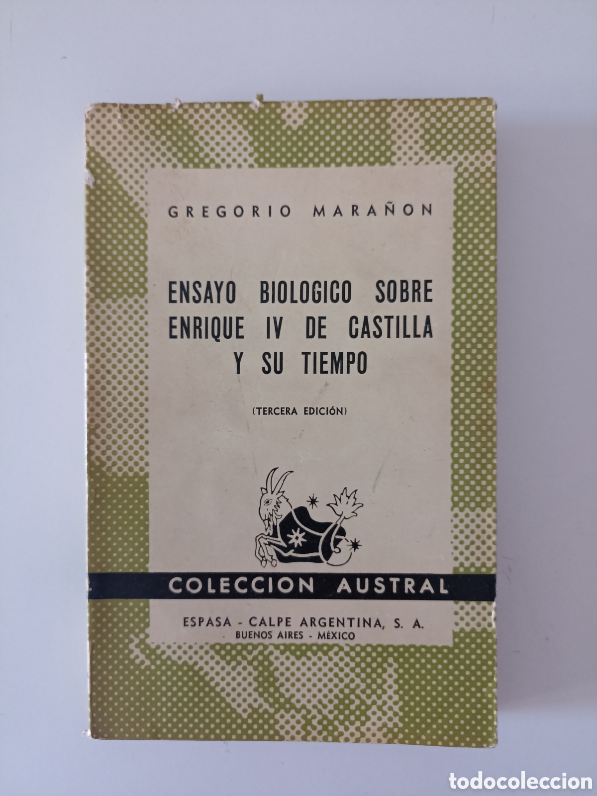 Libros de segunda mano: Gregorio Mara&ntilde;&oacute;n - Ensayo biol&oacute;gico sobre Enrique IV de Castilla (Espasa-Calpe, Austral, 1946)