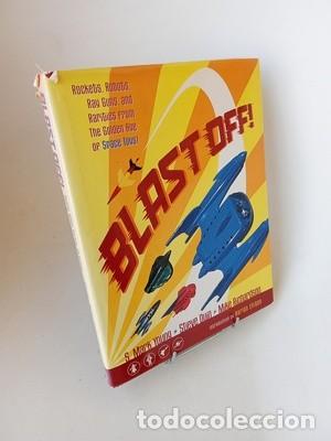 Libros de segunda mano: Blast Off!: Rockets, Robots, Rayguns, and Rarities from the Golden Age of Space Toys
