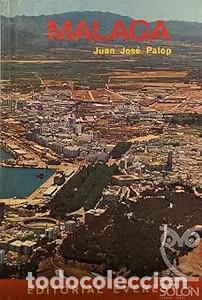 Libros de segunda mano: M&aacute;laga - Juan Jos&eacute; Palop - Editorial Everest - 1972