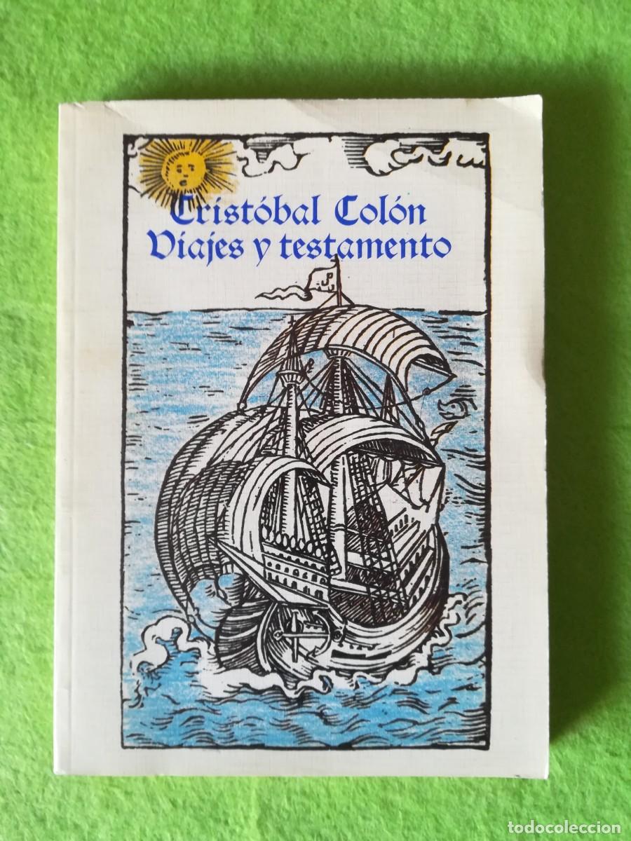 Libros de segunda mano: Cristobal Colon Viajes y testamento edicion no venal 1986