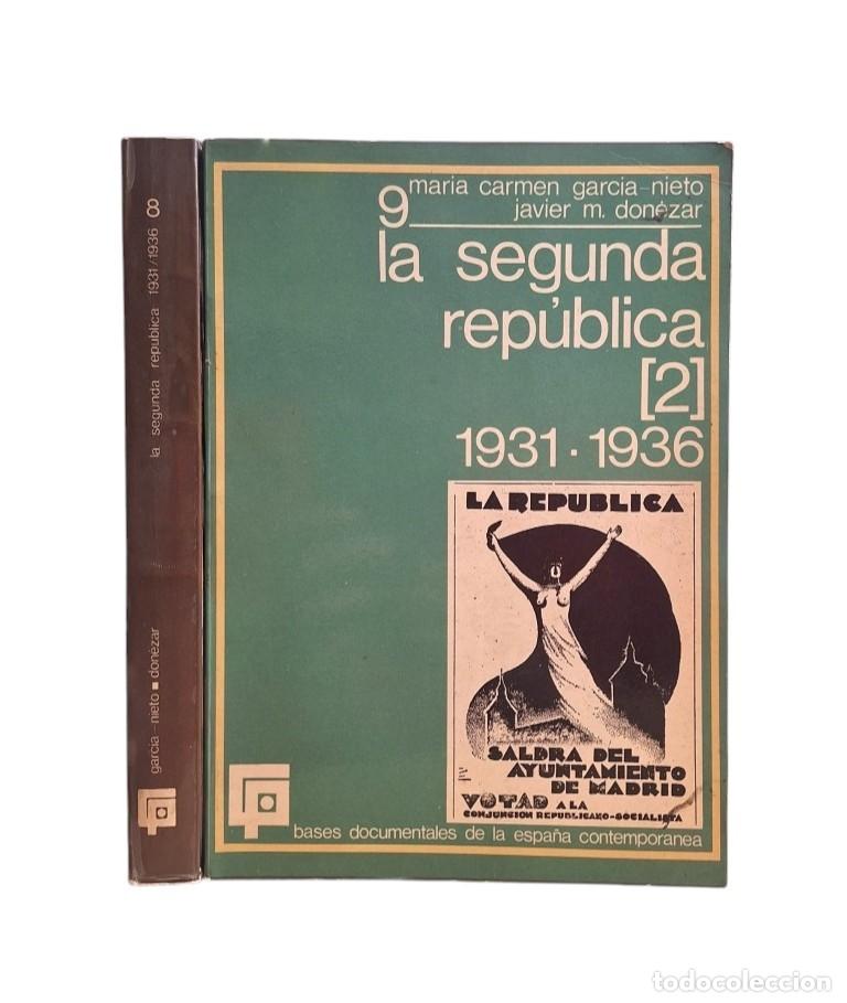 Libri di seconda mano: Garc&iacute;a-Nieto, M&ordf; Carmen & Donezar, Javier M&ordf;.- LA SEGUNDA REP&Uacute;BLICA (I-II)