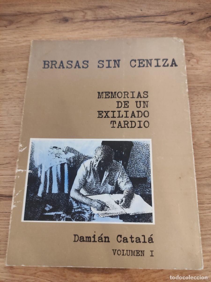 Libros de segunda mano: Brasas sin ceniza, memorias de un exiliado tardio, Volumen 1 | Dami&aacute;n Catal&agrave;