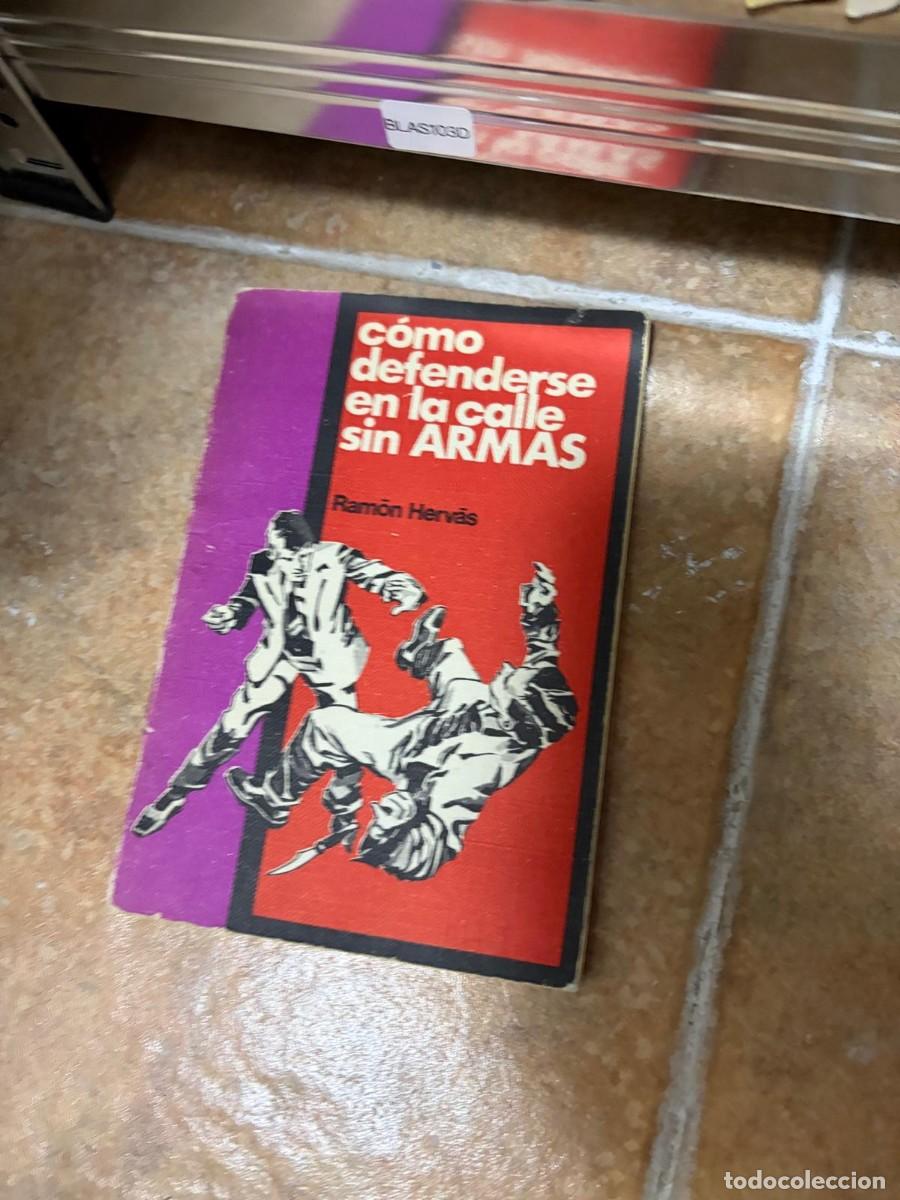 Libros de segunda mano: BLAS103D Ram&oacute;n Heras &mdash; C&oacute;mo defenderse en la calle sin armas