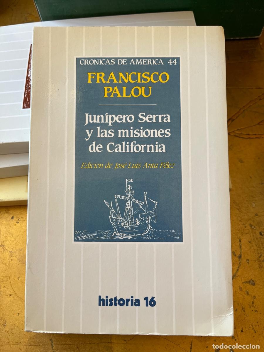Libros de segunda mano: Francisco Palou: Jun&iacute;pero Serra y las misiones de California; ed. de Anta F&eacute;lez- n.44 -Historia 16