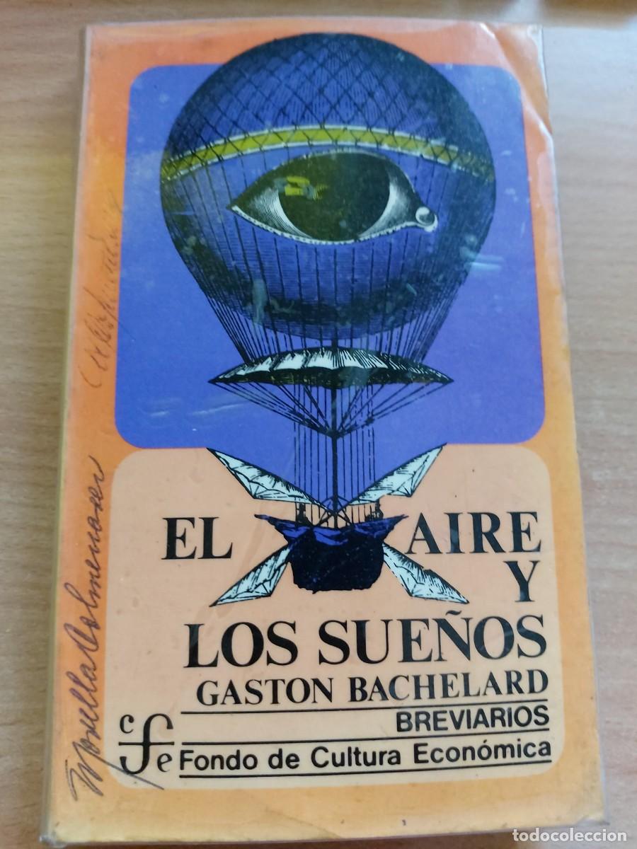 Libros de segunda mano: El aire y los sue&ntilde;os. Ensayo sobre la imaginaci&oacute;n del movimiento Autor: Gaston Bachelard