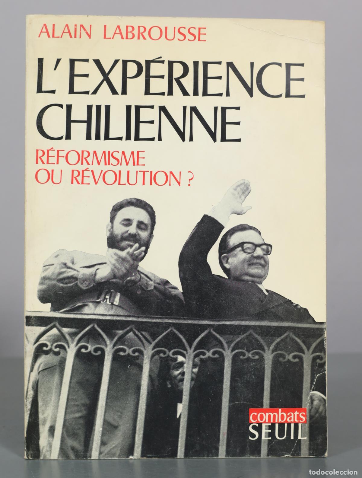 Libros de segunda mano: L'Exp&eacute;rience Chilienne - R&eacute;formisme ou R&eacute;volution ? - Alain Labrousse - Seuil