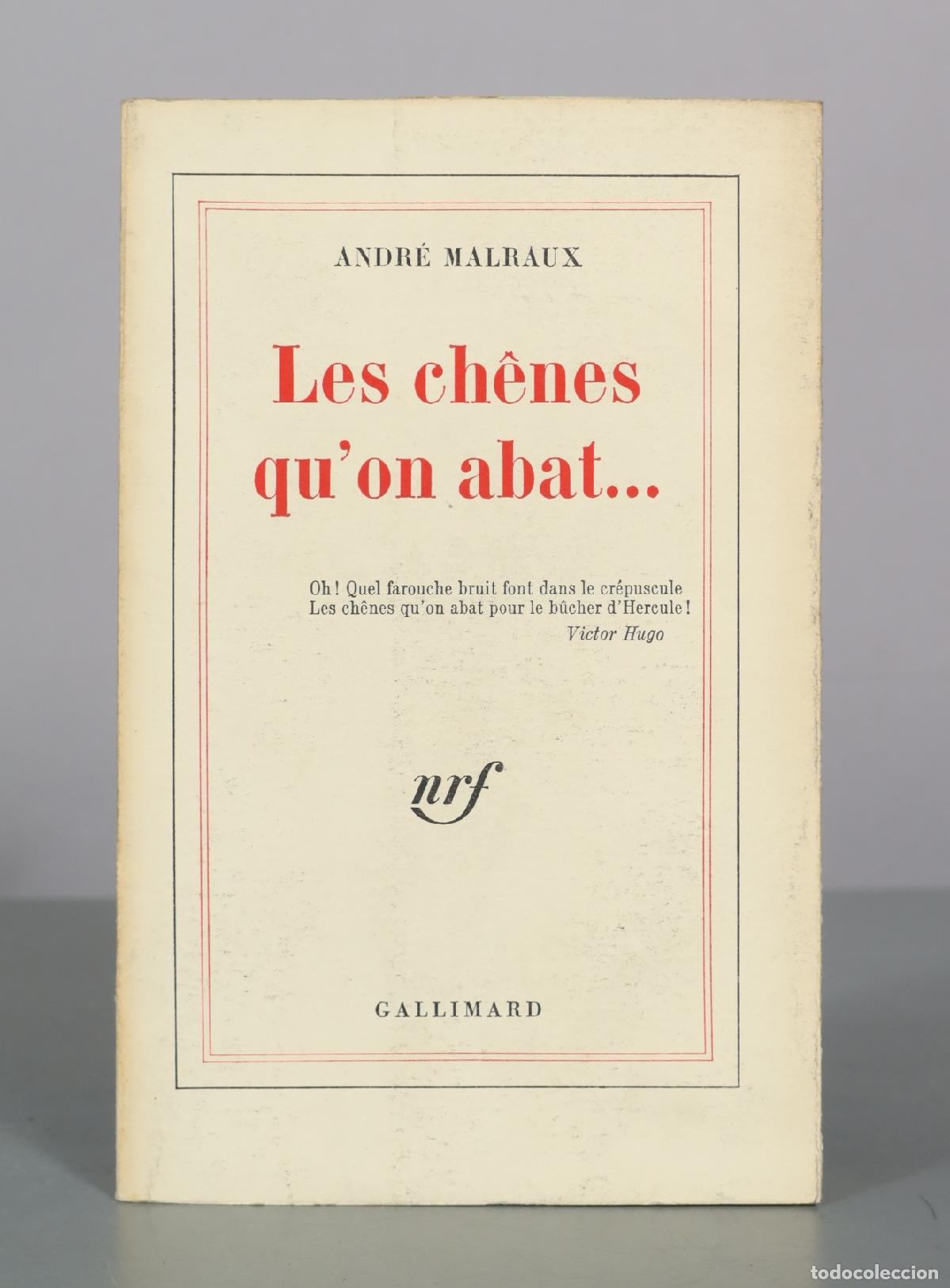 Libros de segunda mano: Les ch&ecirc;nes qu'on abat... - Andr&eacute; Malraux - Gallimard