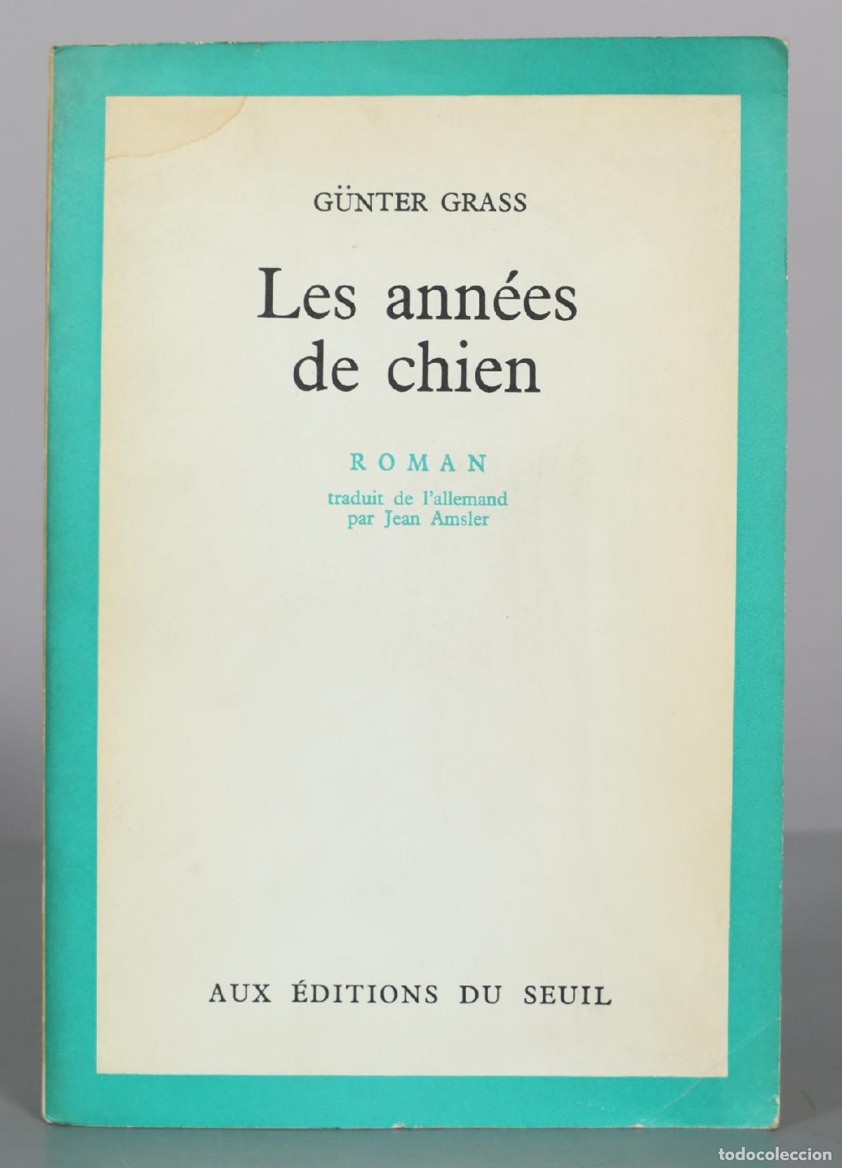 Libros de segunda mano: Les ann&eacute;es de chien - G&uuml;nter Grass - &Eacute;ditions du Seuil